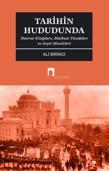Tarihin Hududunda & Hatırat Kitapları, Matbuat Yasakları ve Arşiv Meseleleri