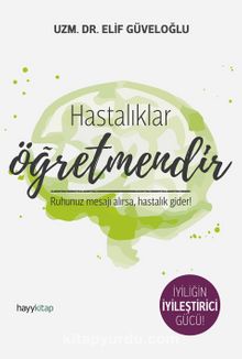 Hastalıklar Öğretmendir - Elif Güveloğlu
