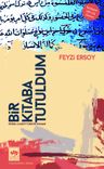 Bir Kitaba Tutuldum &amp; Dîvanu Lugati't-Türk'ün Romanı