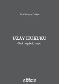 Uzay Hukuku - Dünü, Bugünü, Yarını