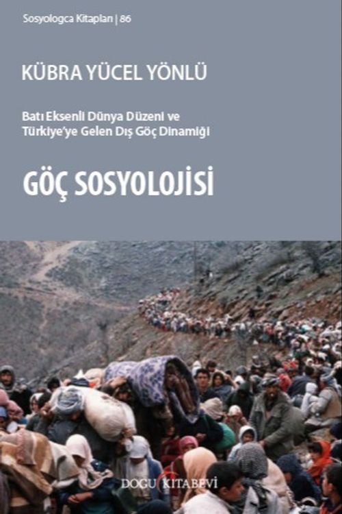 Göç Sosyolojisi & Batı Eksenli Dünya Düzeni ve Türkiye'ye Gelen Dış Göç Dinamiği