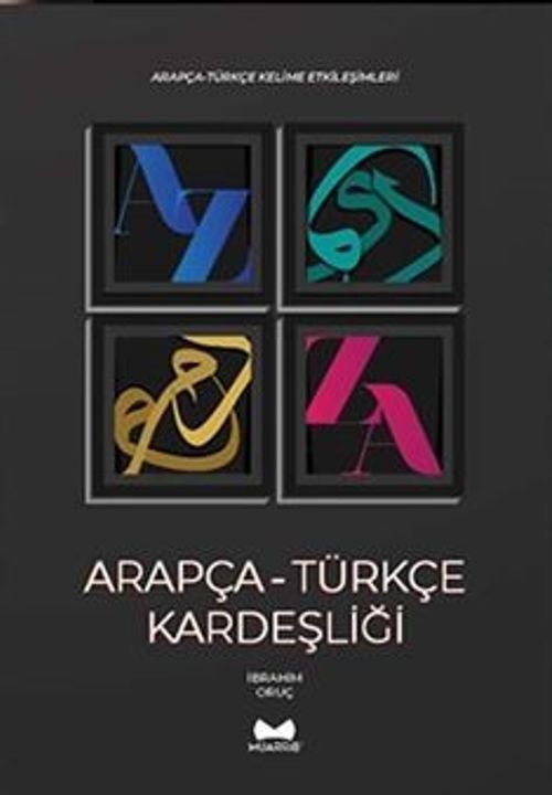 Arapça-Türkçe Kardeşliği & Arapça-Türkçe Kelime Etkileşimleri