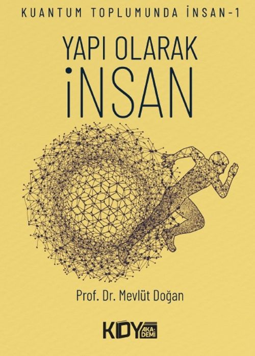 Kuantum Toplumunda İnsan 1: Yapı Olarak İnsan 