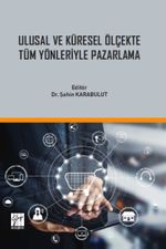 Ulusal ve Küresel Ölçekte Tüm Yönleriyle Pazarlama