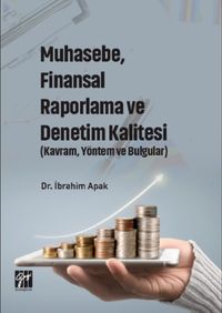 Muhasebe, Finansal Raporlama ve Denetim Kalitesi (Kavram, Yöntem ve Bulgular)