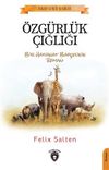 &Ouml;zg&uuml;rl&uuml;k &Ccedil;ığlığı Bir Hayvanat Bah&ccedil;esinin Romanı (Dorlion Gen&ccedil;lik Klasikleri)