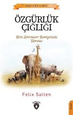 Özgürlük Çığlığı  Bir Hayvanat Bahçesinin Romanı (Dorlion Gençlik Klasikleri)