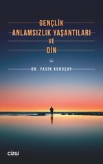 Gençlik, Anlamsızlık Yaşantıları ve Din 