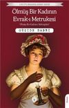&Ouml;lm&uuml;ş Bir Kadının Evrakı Metrukesi (Terk Edilmiş Sayfaları) / Unutturmadıklarımız Serisi