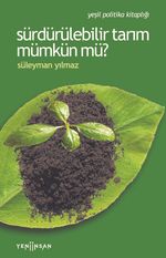 Sürdürülebilir Tarım Mümkün mü?