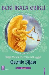 Meleklerle Yaşamak & Geçmiş Şifası