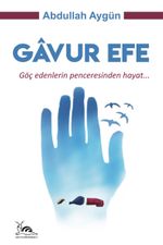 Gavur Efe & Göç Edenlerin Penceresinden Hayat