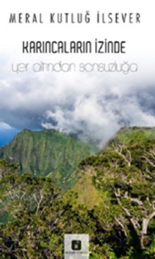 Karıncaların İzinde & Yer Altından Sonsuzluğa