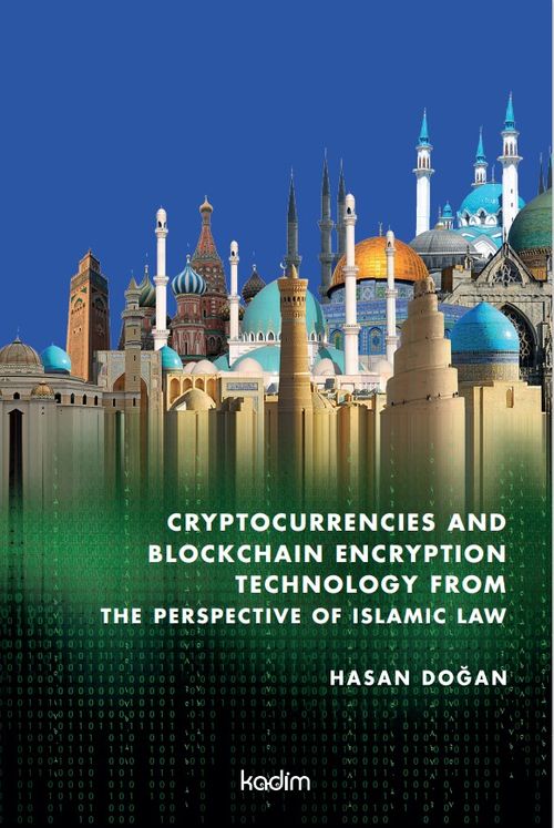 Cryptocurrencies And Blockchain Encryption Technology From The Perspective Of Islamic Law