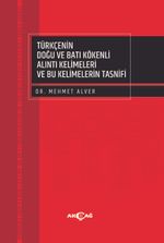 Türkçenin Doğu ve Batı Kökenli Alıntı Kelimeleri ve Bu Kelimelerin Tasnifi