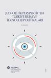 Jeopolitik Perspektiften T&uuml;rkiye Bilim ve Teknoloji Politikaları