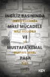İngiliz Basınında Mill&icirc; M&uuml;cadele ve Mustafa Kemal Paşa