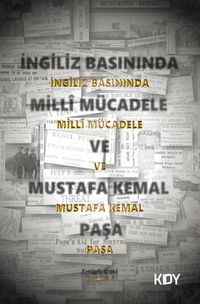 İngiliz Basınında Millî Mücadele ve Mustafa Kemal Paşa 