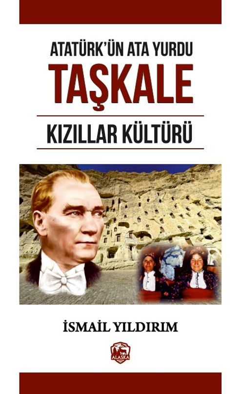 Atatürk'ün Ata Yurdu Taşkale & Kızıllar Kültürü
