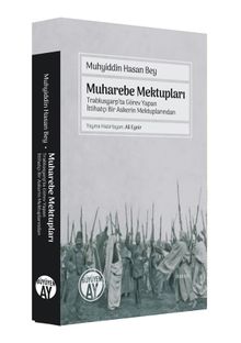 Muharebe Mektupları & Trablusgarp'ta Görev Yapan İttihatçı Bir Askerin Mektuplarından (Şehbal Dergisi'ndeki Fotoğraflarla)