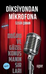 Diksiyondan Mikrofona; Doğru ve Güzel Konuşmanın Sırları