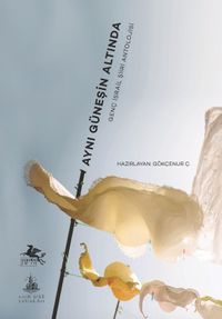 Aynı Güneşin Altında & Genç İsrail Şiiri Antolojisi