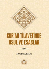 Kur'an Tilavetinde Usul ve Esaslar