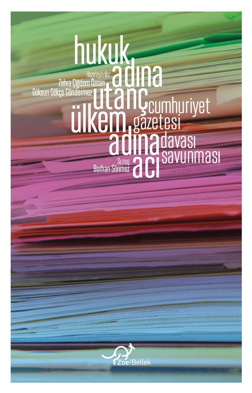Hukuk Adına Utanç, Ülkem Adına Acı & Cumhuriyet Gazetesi Davası Savunması