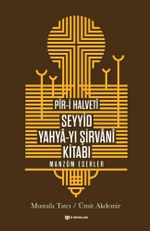 Pîr-i Halvetî Seyyid Yahya-yı Şirvanî Kitabı & Manzum Eserler