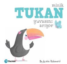 Minik Tukan Yuvasını Arıyor (1+ Yaş Hikaye Kitabı)