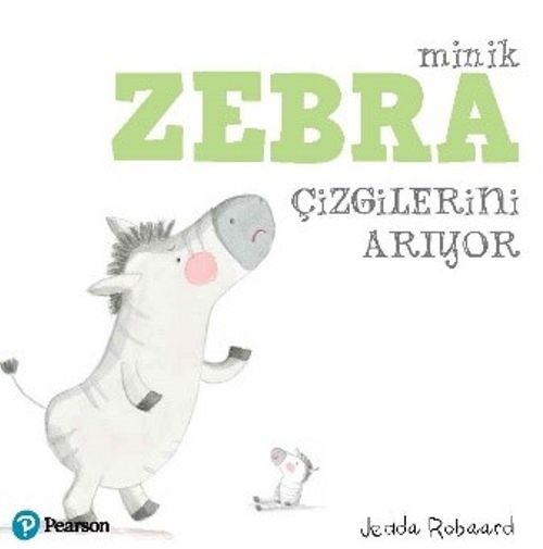 Minik Zebra Çizgilerini Arıyor 1+ Yaş Hikaye Kitabı)