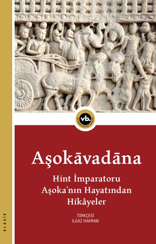 Aşokavadana & Hint İmparatoru Aşoka'nın Hayatından Hikayeler