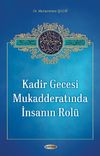 Kadir Gecesi Mukadderatında İnsanın Rol&uuml;