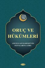 Oruç ve Hükümleri  (Ayetullah Hamanei'nin Fetvalarına Göre) 
