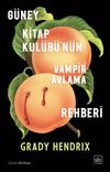 G&uuml;ney Kitap Kul&uuml;b&uuml;'n&uuml;n Vampir Avlama Rehberi