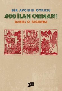 400 İlah Ormanı & Bir Avcının Öyküsü