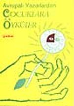 Avrupalı Yazarlardan Çocuklara Öyküler