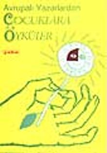 Avrupalı Yazarlardan Çocuklara Öyküler