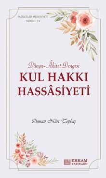 Kul Hakkı Hassasiyeti & Dünya-Âhiret Dengesi