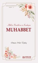 Muhabbet &  Allah'a, Rasûlü'ne ve Kardeşine