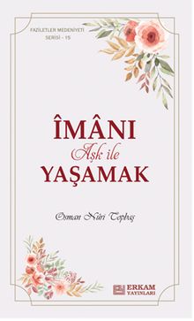 Îmanı Aşk ile Yaşamak