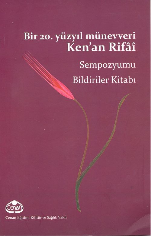 Bir 20. Yüzyıl Münevveri Ken'an Rifai & Sempozyumu Bildiriler Kitabı