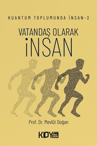 Kuantum Toplumunda İnsan 3: Vatandaş Olarak İnsan 