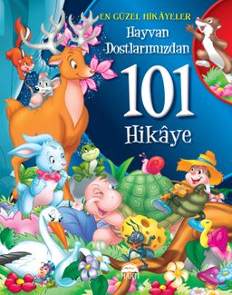 Hayvan Dostlarımızdan 101 Hikaye (Ciltli)