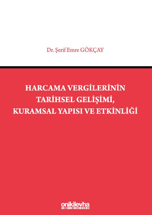 Harcama Vergilerinin Tarihsel Gelişimi, Kuramsal Yapısı ve Etkinliği