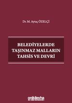 Belediyelerde Taşınmaz Malların Tahsis ve Devri