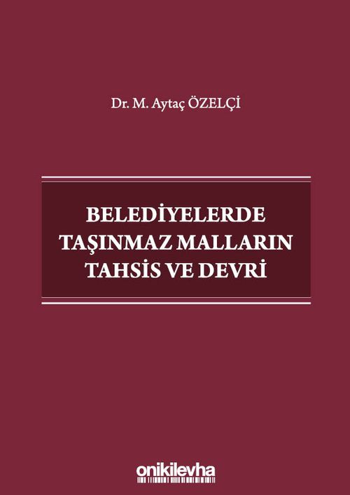 Belediyelerde Taşınmaz Malların Tahsis ve Devri