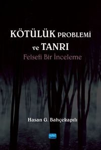 Kötülük Problemi ve Tanrı & Felsefi Bir İnceleme