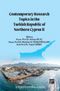 Contemporary Research Topics in The Turkish Republic of Northern Cyprus II 