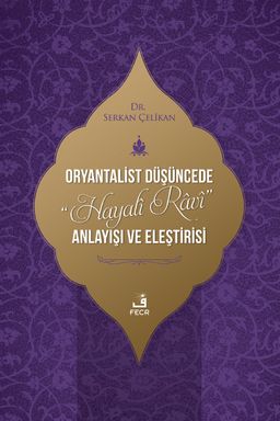 Oryantalist Düşüncede Hayalî Râvî Anlayışı ve Eleştirisi